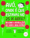 Avó, Onde É Que Estavas no 25 de Abril?