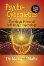 Psycho-Cybernetics The Magic Power of Self Image Psychology