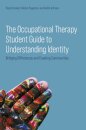 The Occupational Therapy Student Guide to Understanding Identity