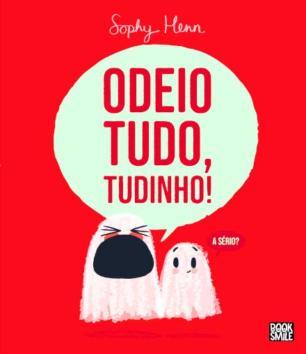 Odeio tudo, tudinho!
