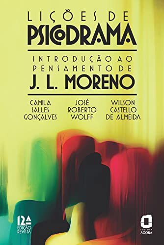 Lições De Psicodrama: Introdução Ao Pensamento J. L. Moreno