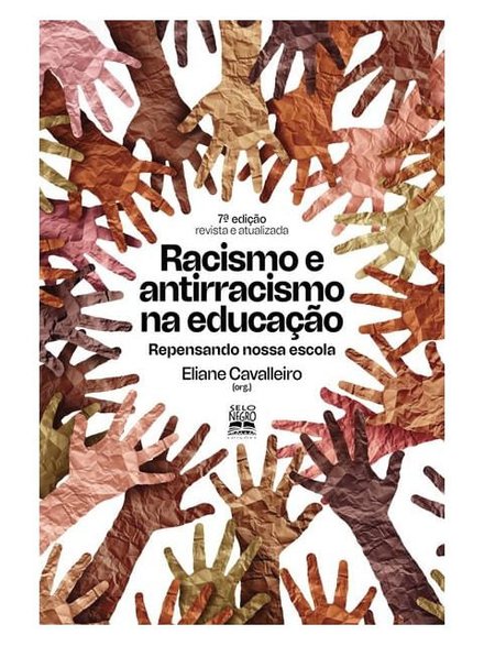 Racismo E Antirracismo Na Educação: Repensando Nossa Escola