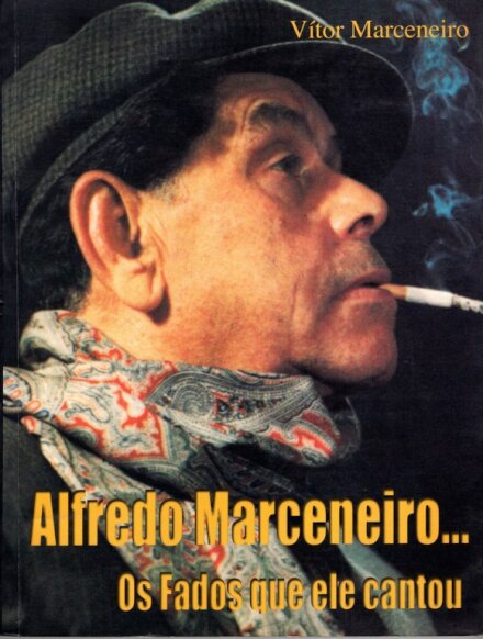 Alfredo Marceneiro... os Fados Que Ele Cantou