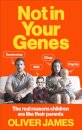 Not In Your Genes