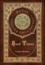Hard Times (Royal Collector's Edition) (Case Laminate Hardcover with Jacket)