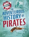 Blast Through the Past: An Adventurous History of Pirates