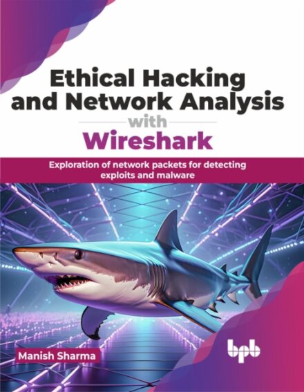 Ethical Hacking and Network Analysis with Wireshark