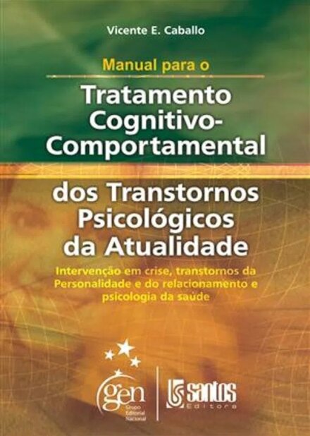 Manual Para O Tratamento Cognitivo Comportamental Dos Transtornos Psicológicos Da Atualidade