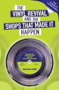 The Vinyl  Revival And The Shops That Made It Happen