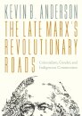 The Late Marx’s Revolutionary Roads