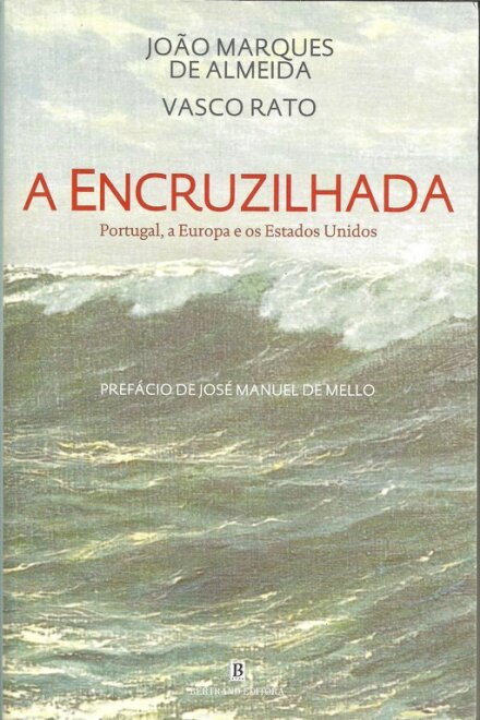 A Encruzilhada-Portugal, a Europa e Os Estados