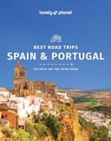Spain & Portugal'S Best Trips 2 Lonely Planet