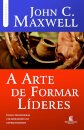 A Arte De Formar Líderes