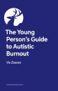 The Young Person’s Guide to Autistic Burnout