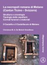 La necropoli romana di Melano (Canton Ticino – Svizzera)