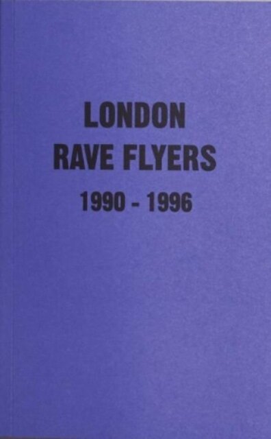 London Rave Flyers 1990-1996