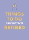 Things To Do Now That You're Retired