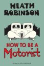 Heath Robinson: How to be a Motorist