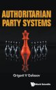 Authoritarian Party Systems: Party Politics In Autocratic Regimes, 1945-2019