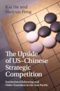 The Upside of US-Chinese Strategic Competition