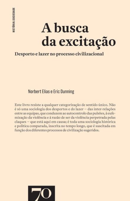 A Busca da Excitação: desporto e lazer no processo civilizacional