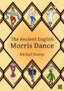 The Ancient English Morris Dance