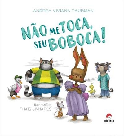 Não Me Toca, Seu Boboca!
