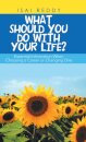 What Should You Do with Your Life?