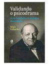 Validando O Psicodrama: A Curiosidade E O Sistema Moreniano