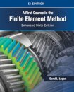 A First Course in the Finite Element Method, Enhanced Edition, SI Version