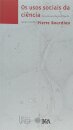 Usos sociais da ciência, Os: por uma sociologia clínica do c