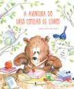 A Aventura Do Urso Comilão De Livros