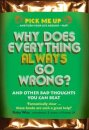 Why Does Everything Always Go Wrong?