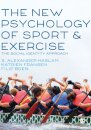 The New Psychology of Sport and Exercise