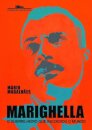 Marighella: O Guerrilheiro Que Incendiou O Mundo