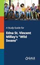 A Study Guide for Edna St. Vincent Millay's "Wild Swans"