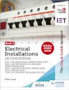 The City & Guilds Textbook: Book 2 Electrical Installations, Second Edition: For the Level 3 Apprenticeships (5357 and 5393), Level 3 Advanced Technical Diploma (8202), Level 3 Diploma (2365) & T Level Occupational Specialisms (8710)