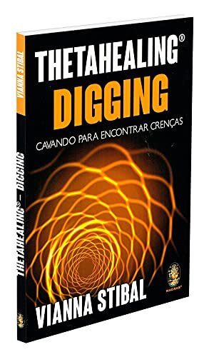 Thetahealing Digging: Cavando Para Encontrar Crenças