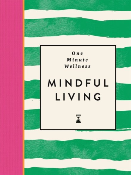 One-Minute Wellness: Mindful Living