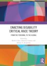 Enacting Disability Critical Race Theory