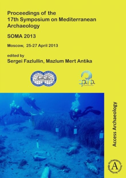 SOMA 2013. Proceedings of the 17th Symposium on Mediterranean Archaeology