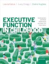 Executive Function in Childhood