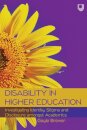 Disability in Higher Education: Investigating Identity, Stigma and Disclosure Amongst Disabled Academics
