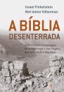 A Bíblia Desenterrada: Nova Visão Arqueológic Antigo Israel