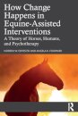 How Change Happens in Equine-Assisted Interventions