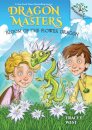 Bloom of the Flower Dragon: A Branches Book (Dragon Masters #21)