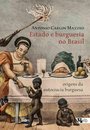 Estado E Burguesia No Brasil: Origens Da Autocracia Burguesa