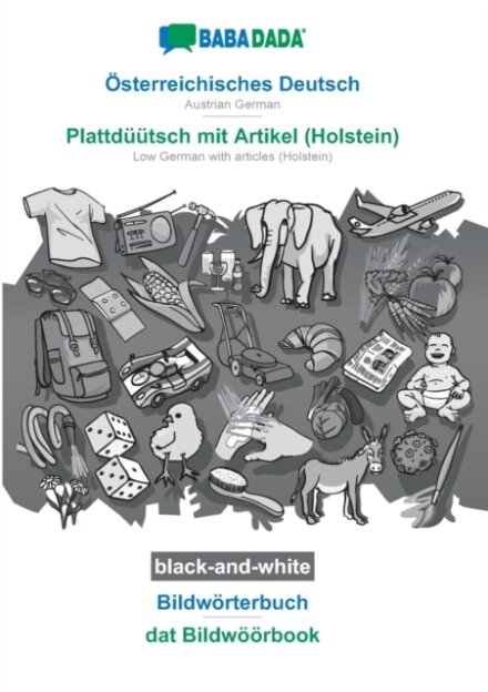 Osterreichisches Deutsch - Plattduutsch mit Artikel (Holstein), Bildworterbuch, BW