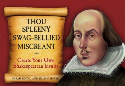 Thou Spleeny Swag-Bellied Miscreant