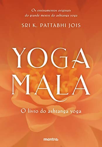 Yoga Mala: o livro do Ashtanga Yoga